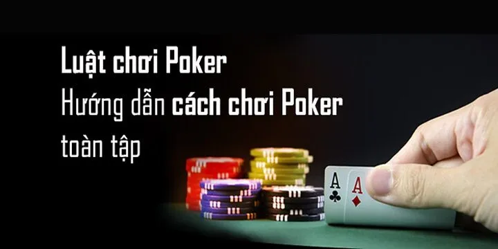 Hướng dẫn chi tiết về luật chơi bài Poker trong từng vòng